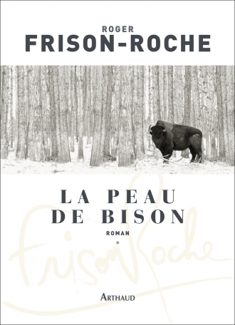 La Peau De Bison De Roger Frison Roche Editions Arthaud