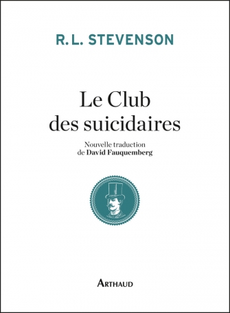 Le Club des suicidaires de Robert Louis Stevenson Editions Arthaud