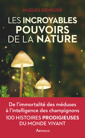 Les Incroyables Pouvoirs De La Nature De Hugues Demeude Editions