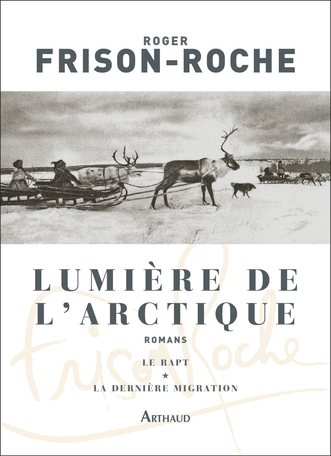 Lumiere De L Arctique De Roger Frison Roche Editions Arthaud