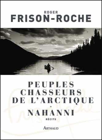 Peuples chasseurs de l'Arctique – Nahanni