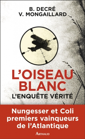 L’Oiseau blanc, l’enquête vérité