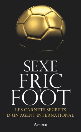 Sexe, fric et foot