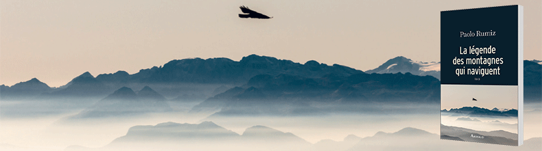 La légende des montagnes qui naviguent - Paolo Rumiz