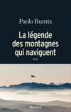 la legende des montagnes qui naviguent - Paolo Rumiz